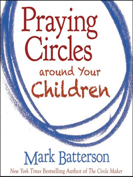 Title details for Praying Circles Around Your Children by Mark Batterson - Available